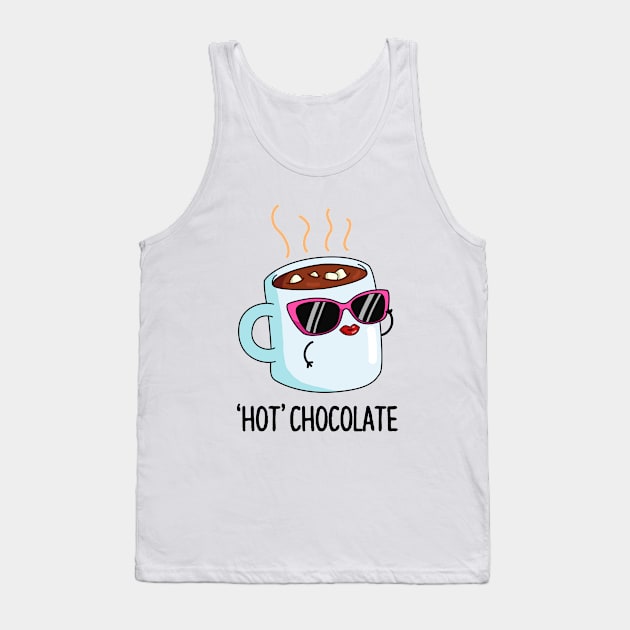 Hot Chocolate Cute Chocolate Pun Tank Top by punnybone